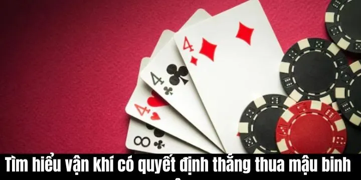 Vận khí có quyết định thắng thua mậu binh không? - Cách chơi dễ thắng
